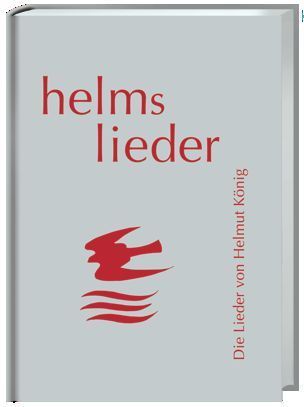 Helms Lieder - Die Lieder von Helmut König