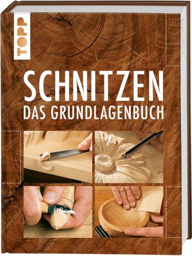Schnitzen - Das Grundlagenbuch